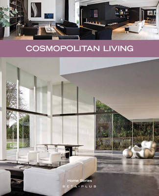 обложка книги Home Series 29: Cosmopolitan Living книга Home Series 29: Cosmopolitan Living, автор: Wim Pauwels